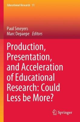 Production, Presentation, and Acceleration of Educational Research: Could Less be More? - cover