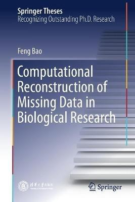 Computational Reconstruction of Missing Data in Biological Research - Feng Bao - cover
