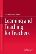 Learning and Teaching for Teachers