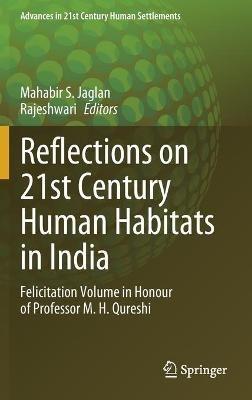 Reflections on 21st Century Human Habitats in India: Felicitation Volume in Honour of Professor M. H. Qureshi - cover