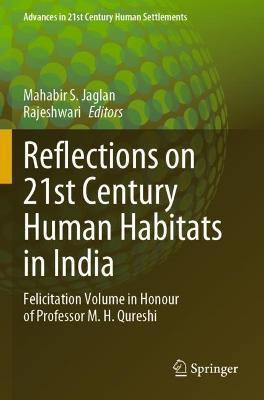 Reflections on 21st Century Human Habitats in India: Felicitation Volume in Honour of Professor M. H. Qureshi - cover