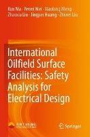 International Oilfield Surface Facilities: Safety Analysis for Electrical Design