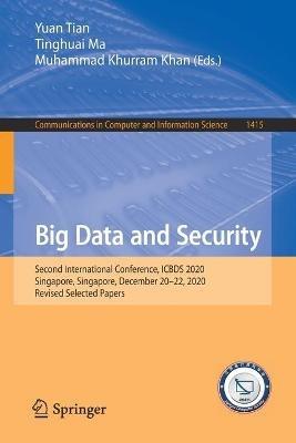 Big Data and Security: Second International Conference, ICBDS 2020, Singapore, Singapore, December 20–22, 2020, Revised Selected Papers - cover