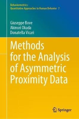 Methods for the Analysis of Asymmetric Proximity Data - Giuseppe Bove,Akinori Okada,Donatella Vicari - cover