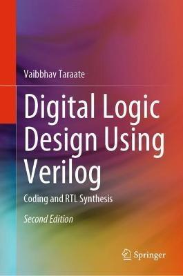 Digital Logic Design Using Verilog: Coding and RTL Synthesis - Vaibbhav Taraate - cover
