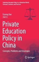 Private Education Policy in China: Concepts, Problems and Strategies
