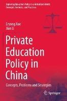 Private Education Policy in China: Concepts, Problems and Strategies