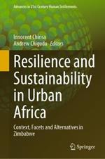 Resilience and Sustainability in Urban Africa: Context, Facets and Alternatives in Zimbabwe