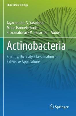 Actinobacteria: Ecology, Diversity, Classification and Extensive Applications - cover