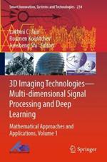 3D Imaging Technologies—Multi-dimensional Signal Processing and Deep Learning: Mathematical Approaches and Applications, Volume 1