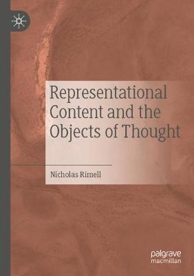 Representational Content and the Objects of Thought - Nicholas Rimell - cover