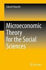 Microeconomic Theory for the Social Sciences