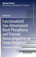 Functionalized Two-Dimensional Black Phosphorus and Polymer Nanocomposites as Flame Retardant: Preparation and Properties