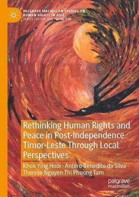 Rethinking Human Rights and Peace in Post-Independence Timor-Leste Through Local Perspectives - cover