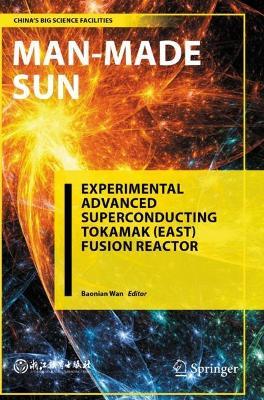Man-Made Sun: Experimental Advanced Superconducting Tokamak (EAST) Fusion Reactor - cover