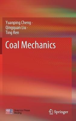 Coal Mechanics - Yuanping Cheng,Qingquan Liu,Ting Ren - cover