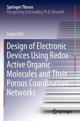 Design of Electronic Devices Using Redox-Active Organic Molecules and Their Porous Coordination Networks - Jaejun Kim - cover
