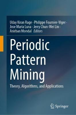 Periodic Pattern Mining: Theory, Algorithms, and Applications - cover