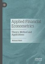 Applied Financial Econometrics: Theory, Method and Applications