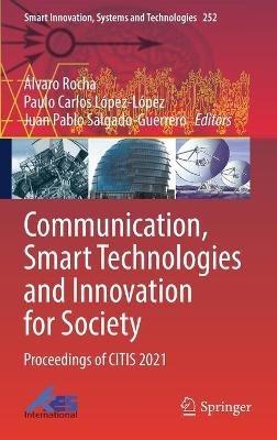 Communication, Smart Technologies and Innovation for Society: Proceedings of CITIS 2021 - cover