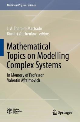 Mathematical Topics on Modelling Complex Systems: In Memory of Professor Valentin Afraimovich - cover
