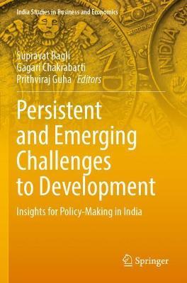 Persistent and Emerging Challenges to Development: Insights for Policy-Making in India - cover