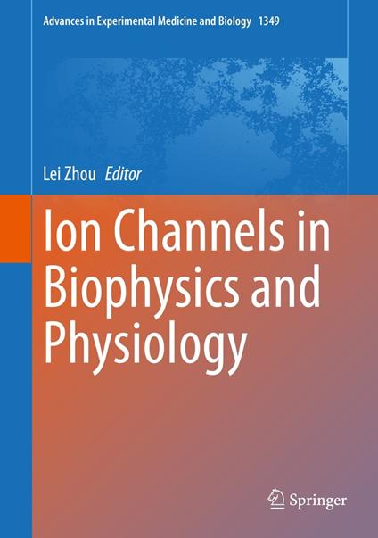 Ion Channels in Biophysics and Physiology