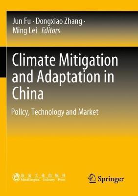 Climate Mitigation and Adaptation in China: Policy, Technology and Market - cover