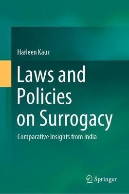 Laws and Policies on Surrogacy: Comparative Insights from India - Harleen Kaur - cover