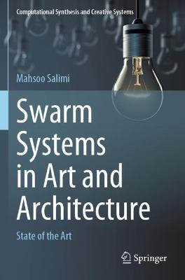 Swarm Systems in Art and Architecture: State of the Art - Mahsoo Salimi - cover