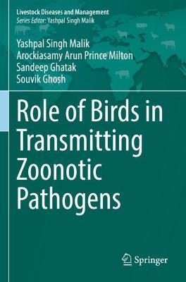 Role of Birds in Transmitting Zoonotic Pathogens - Yashpal Singh Malik,Arockiasamy Arun Prince Milton,Sandeep Ghatak - cover