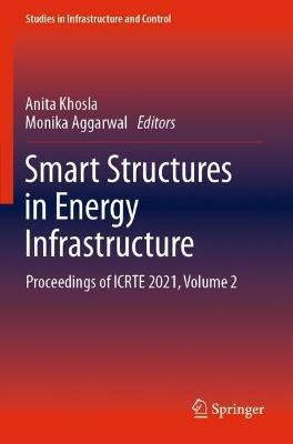Smart Structures in Energy Infrastructure: Proceedings of ICRTE 2021, Volume 2 - cover