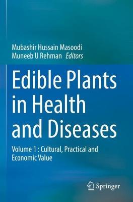 Edible Plants in Health and Diseases: Volume 1 : Cultural, Practical and Economic Value - cover