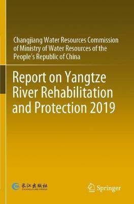 Report on Yangtze River Rehabilitation and Protection 2019 - CWRC - cover