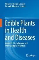 Edible Plants in Health and Diseases: Volume II : Phytochemical and Pharmacological Properties - cover