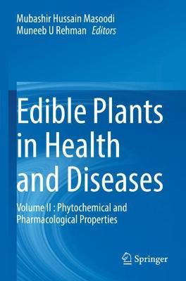 Edible Plants in Health and Diseases: Volume II : Phytochemical and Pharmacological Properties - cover