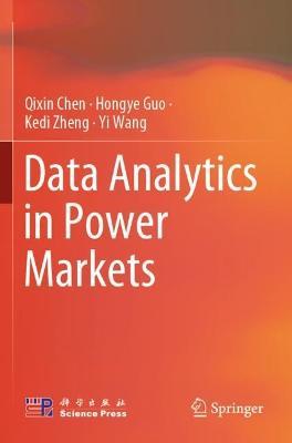 Data Analytics in Power Markets - Qixin Chen,Hongye Guo,Kedi Zheng - cover
