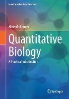 Quantitative Biology: A Practical Introduction