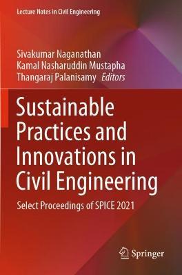 Sustainable Practices and Innovations in Civil Engineering: Select Proceedings of SPICE 2021 - cover