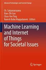 Machine Learning and Internet of Things for Societal Issues
