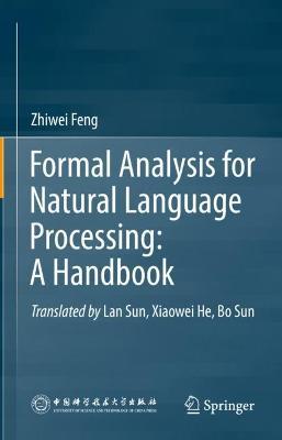 Formal Analysis for Natural Language Processing: A Handbook - Zhiwei Feng - cover