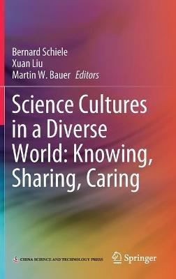 Science Cultures in a Diverse World: Knowing, Sharing, Caring - cover