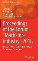 Proceedings of the Forum "Math-for-Industry" 2018: Big Data Analysis, AI, Fintech, Math in Finances and Economics - cover
