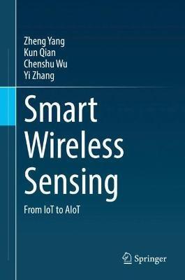 Smart Wireless Sensing: From IoT to AIoT - Zheng Yang,Kun Qian,Chenshu Wu - cover