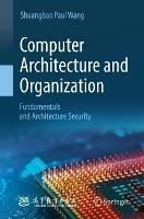 Computer Architecture and Organization: Fundamentals and Architecture Security - Shuangbao Paul Wang - cover