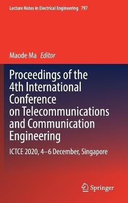 Proceedings of the 4th International Conference on Telecommunications and Communication Engineering: ICTCE 2020, 4-6 December, Singapore - cover
