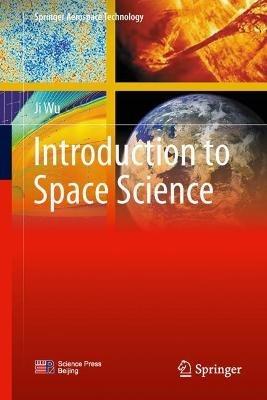 Introduction to Space Science - Ji Wu - cover