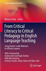 From Critical Literacy to Critical Pedagogy in English Language Teaching: Using Teacher-made Materials in Difficult Contexts
