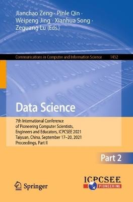 Data Science: 7th International Conference of Pioneering Computer Scientists, Engineers and Educators, ICPCSEE 2021, Taiyuan, China, September 17–20, 2021, Proceedings, Part II - cover