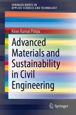 Advanced Materials and Sustainability in Civil Engineering - Kiran Kumar Poloju - cover